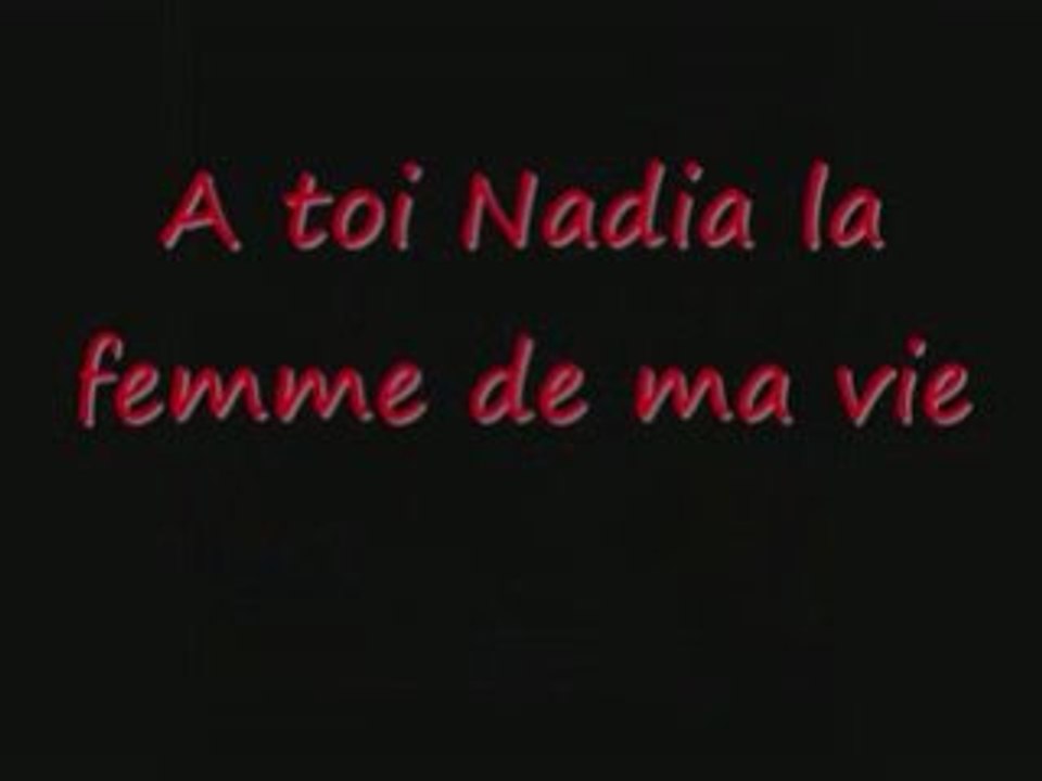 a nadia la femme de ma vie