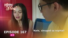 Born To Shine: Nate, sinugod sa ospital! (Episode 167 - Part 3/3)