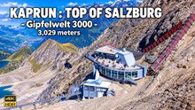 Kaprun Gipfelwelt 3000: Top of Salzburg Cable Car Journey to Kitzsteinhorn 3,029m 4K