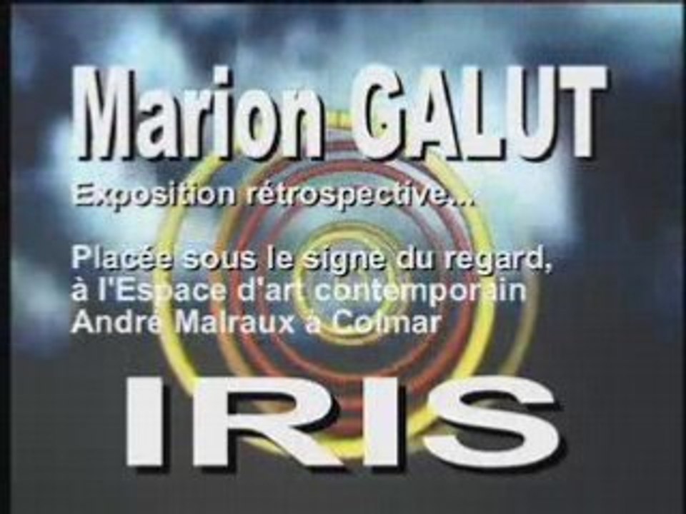 IRIS Marion GALUT ESPACE MALRAUX COLMAR