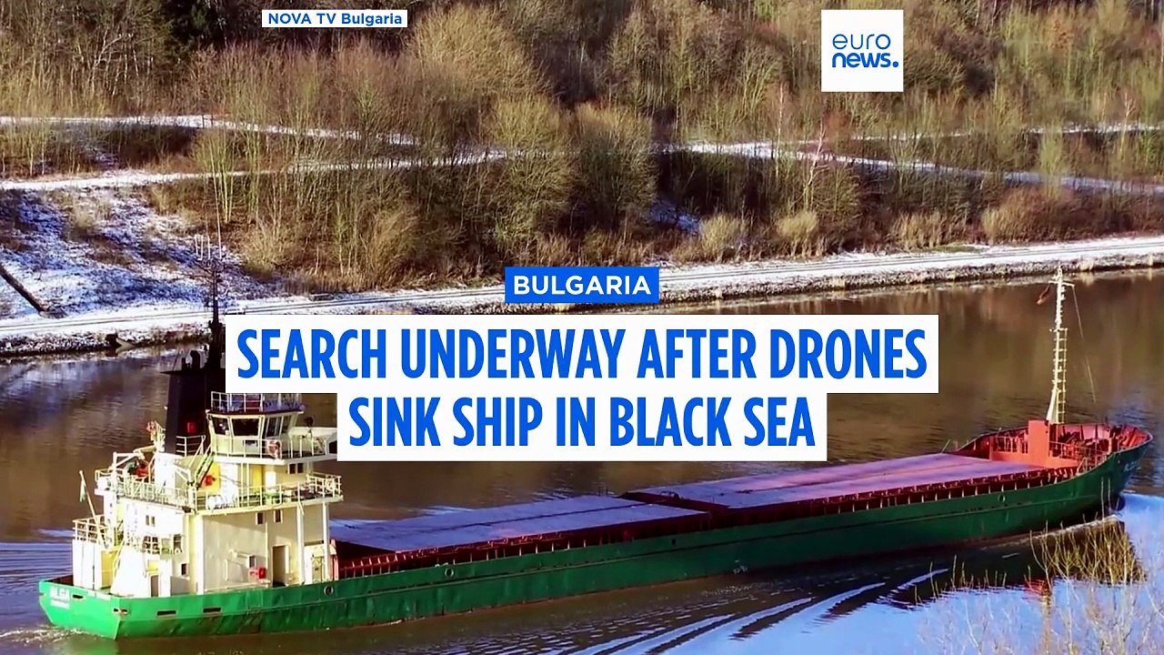 Drones hit two ships off Bulgaria's coast, search and rescue ongoing as one sank