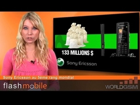 WORLDGSM : FLASHMOBILE : Sony Ericsson au 5ème rang mondial
