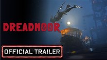 Dreadmoor | Demo Launch Trailer