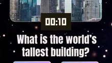 What is the world’s tallest building?