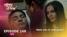 Born To Shine: Nate Lim is now gone! (Episode 168 - Part 1/3)