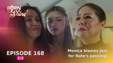 Born To Shine: Monica blames Jeni for Nate's passing! (Episode 168 - Part 2/3)