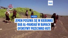Siły rządu Jemenu nacierają na Bab al-Mandab w ofensywie przeciw Huti