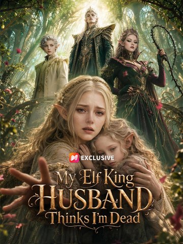 My Elf King Husband Thinks I'm Dead #engsub #fullfilm🎯🍿🍿