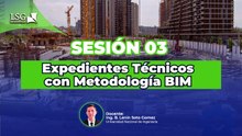 Sesión 03 - Expedientes Técnicos con metodología BIM [10.04.25]