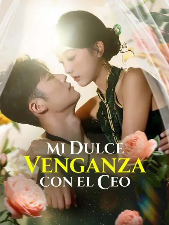 Mi dulce venganza con el CEO | Serie Completa | Short Drama Español ...