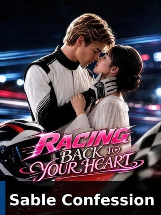 Racing Back to Your Heart #engsub #watchfull💎🍿🍿 | Sable Confession ...