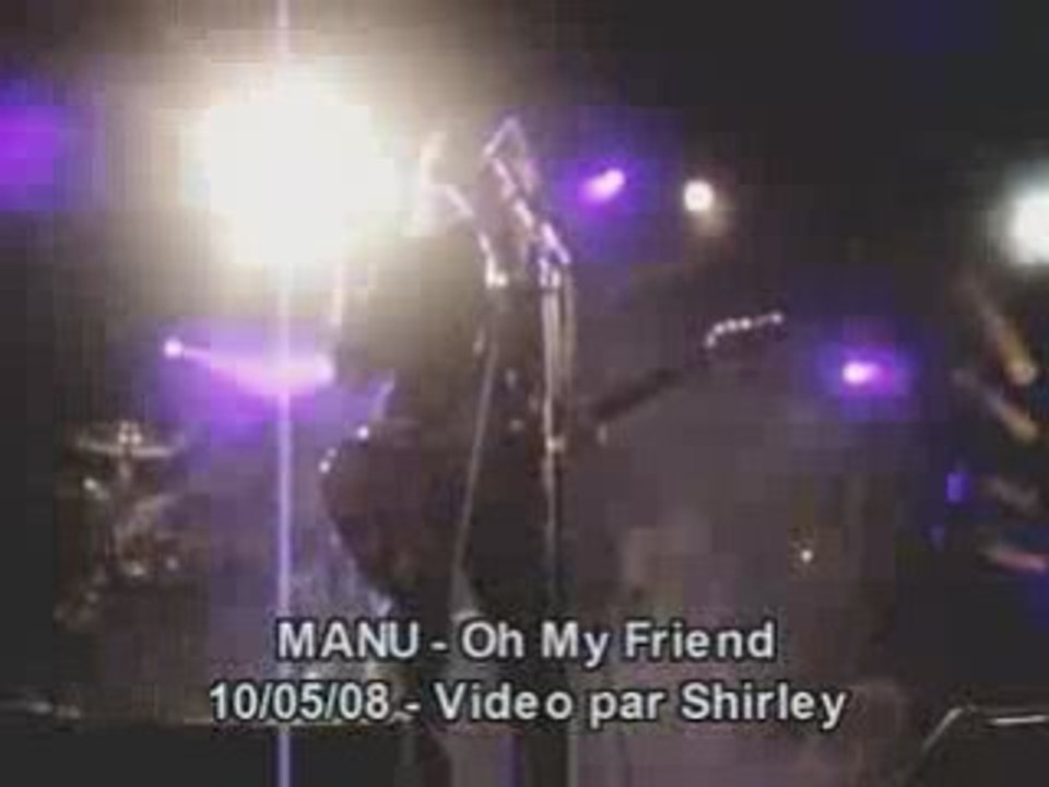 Manu-Oh my friend-Live 10.05.08 Moissons Rock par shirley