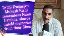 IANS Exclusive: Mukesh Rishi remembers Nana Patekar, shares untold memories from their films