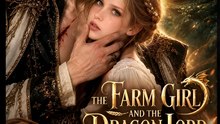 The Farm Girl And The Dragon Lord- Drama FULL MOVIES ENGLISH SUB
