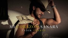 Yadir Torres - Mi Corazón Sanará (LETRA)