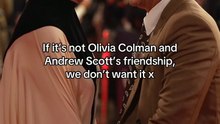 The Unbreakable Bond Between Olivia Colman and Andrew Scott