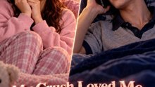My Crush Loved Me After My Glow-Up Only to Lose Me to His Rival Episodes 1-25