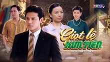 Tập 20 - Giọt Lệ Kim Tiền (THVL) _ Anh Tài, Hạ Anh, Huỳnh Trường Thịnh, Phúc An, Lương Thế Thành, Huỳnh Như Đan, Hoài An, Phi Ngọc Ánh