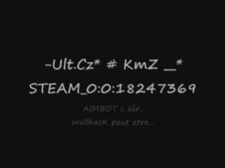 BAN CHEAT -Ult.Cz* # KmZ __* STEAM_0:0:18247369