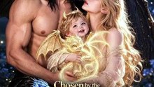 Chosen by the Dragon Baby  His Human Mate 🧡🍏 🔥 (2026) - FULL ENGSUB | Reelshort Hot HD
