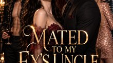 Mated to My Ex's Uncle - Full EP | Werewolf Romance Short Drama | Cheating Ex, Powerful Uncle & Fated Mates - ENGSUB