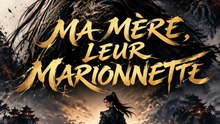 MA MÈRE, LEUR MARIONNETTE - Full EP | Epic Fantasy Revenge Short Drama | Powerful Warrior, Family Betrayal & Supernatural Battle - ENGSUB