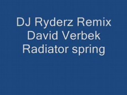 DJ Ryderz Remix David Verbek Radiator spring
