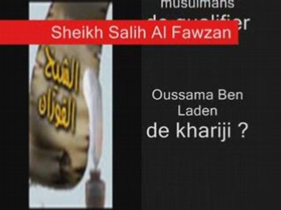 Cheikh Fawzan sur les khawarij et Oussama Ben Laden  Ya6!!!