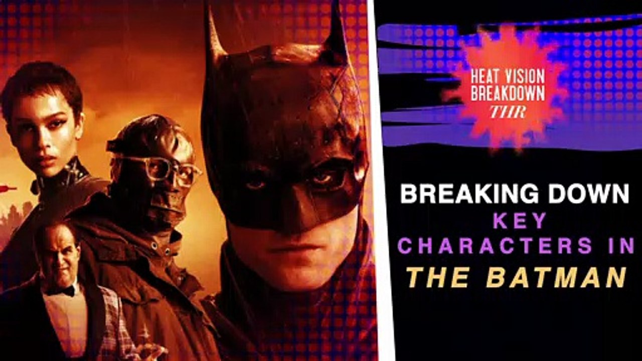 ‘The Batman’: Everything You Need to Know About the Characters | Heat ...