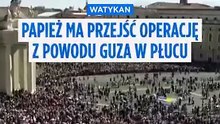Papież Leon XIV przejdzie operację usunięcia guzka w płucu