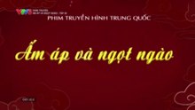 Ấm Áp Và Ngọt Ngào - Tập 36 - HP Media