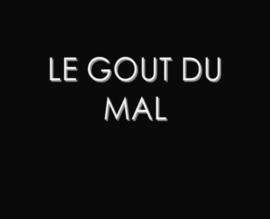 Le Goût du Mal - Extrait 1
