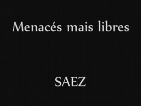 SAEZ Menacés mais libres