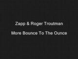 Zapp & Roger Troutman - More Bounce To The Ounce
