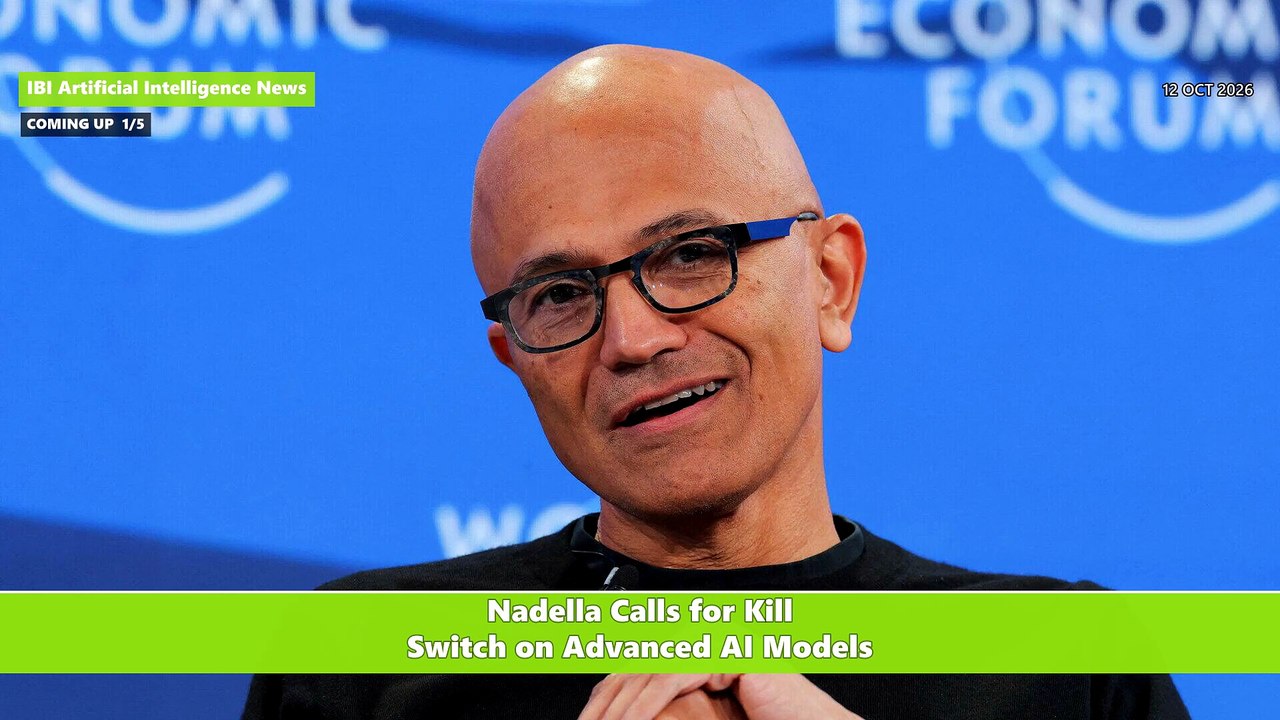 Nadella Calls for Kill Switch on Advanced AI Models | AI News in ...