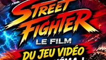 STREET FIGHTER : DU JEU VIDÉO AU GRAND ÉCRAN !