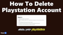 How to delete playstation account (Step by Step)