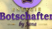 Energie Botschaften by Jana – Folge  13