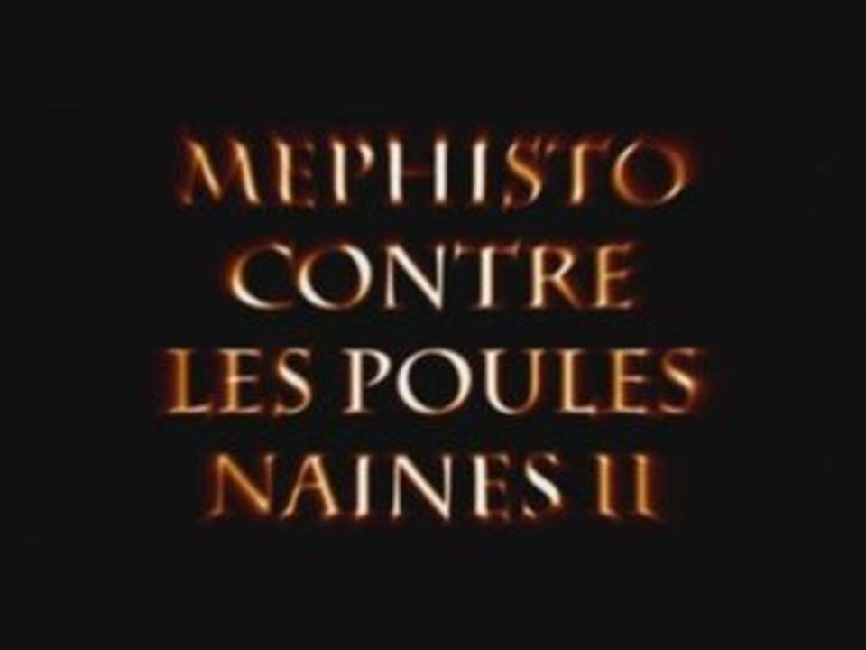 Mephisto contre les poules naines