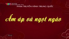 Ấm Áp Và Ngọt Ngào - Tập 37 - HP Media