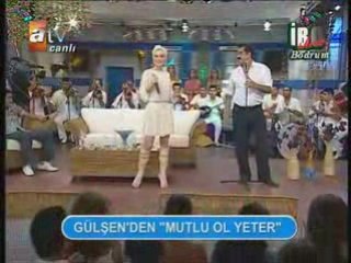 Gülsen-Mutlu ol yeter Canli Perfomanz