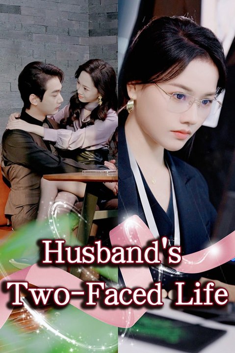 Husband 's Two-Faced Life | Full Series | Short Drama English - video ...