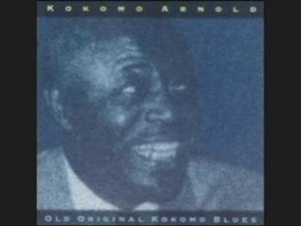 Kokomo Arnold - Old Original Kokomo Blues