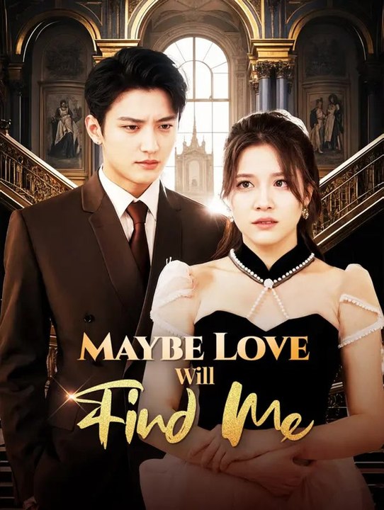 Maybe Love Will Find Me | Full Series | Short Drama English - video ...