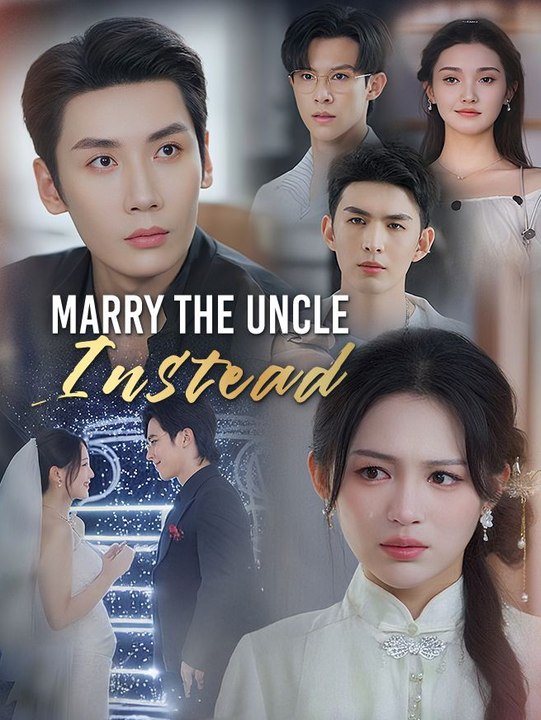Marry the Uncle Instead | StardustTV Short Drama | Part 2/3 - video ...