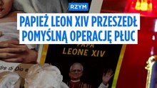 Papież Leon XIV wraca do zdrowia po operacji raka płuca