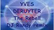 Yves deruyter  the rebell  dj randy remix