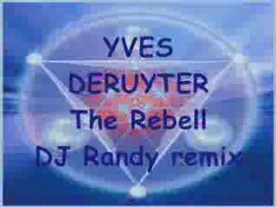 Yves deruyter  the rebell  dj randy remix