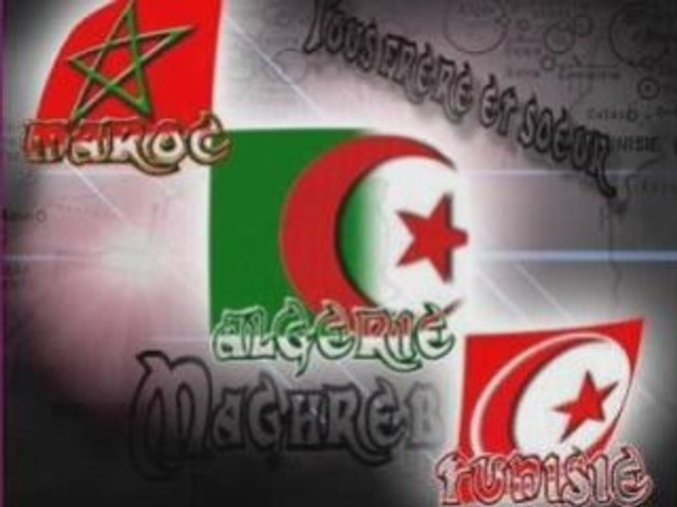 maroc algerie tunisie " tous frére et soeur "