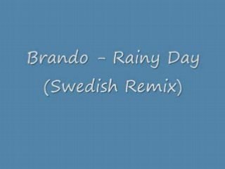 Brando - Rainy Day (Swedish Remix)